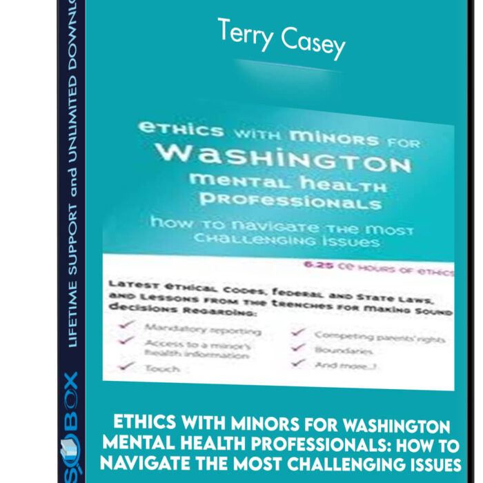Ethics with Minors for Washington Mental Health Professionals: How to Navigate the Most Challenging Issues