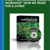 173$. 4-Day Professional Traders Workshop How We Trade for a Living – Tradethemarket