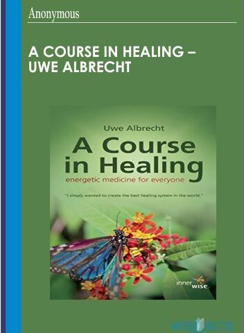 A Course In Healing – Uwe Albrecht