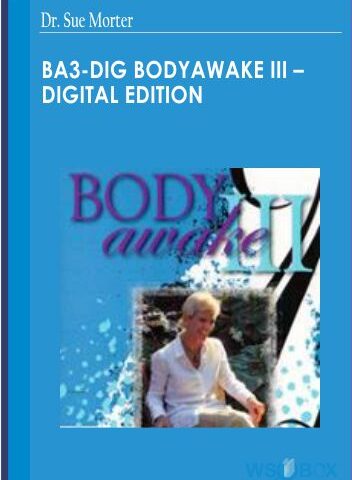 BA3-DIG BodyAwake III – Digital Edition – Dr. Sue Morter