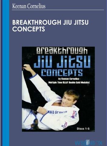 Breakthrough Jiu Jitsu Concepts – Keenan Cornelius