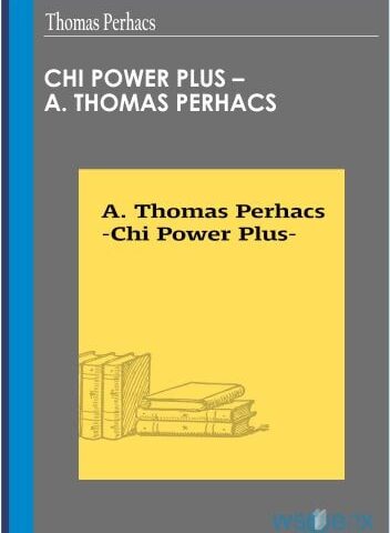 Chi Power Plus – A. Thomas Perhacs