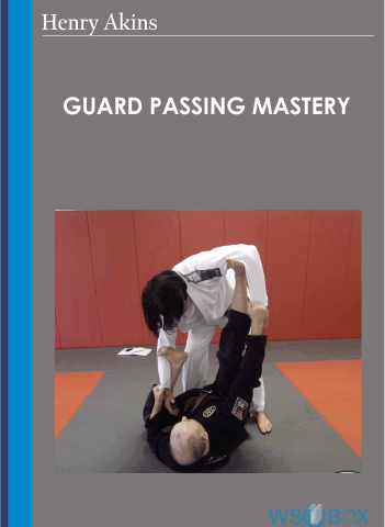 Guard Passing Mastery – Henry Akins