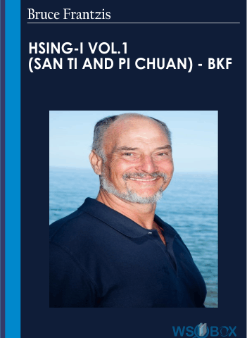 Hsing-I Vol.1 (San Ti And Pi Chuan) – BKF – Bruce Frantzis