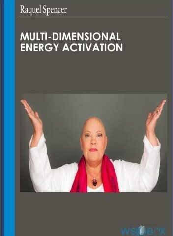 Multi-Dimensional Energy Activation – Raquel Spencer