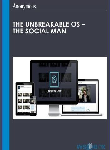 The Unbreakable OS – The Social Man