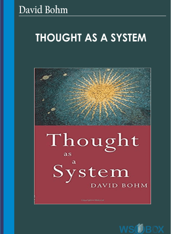 Thought As A System – David Bohm