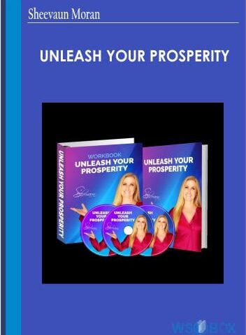 Unleash Your Prosperity – Sheevaun Moran