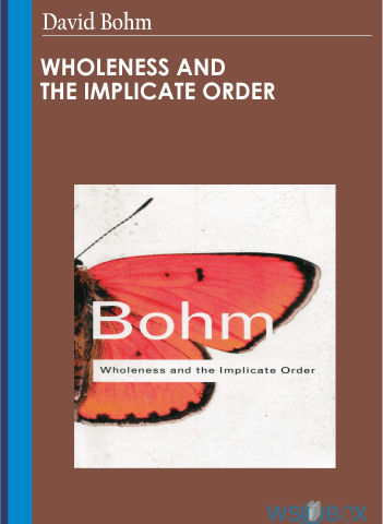 Wholeness And The Implicate Order – David Bohm