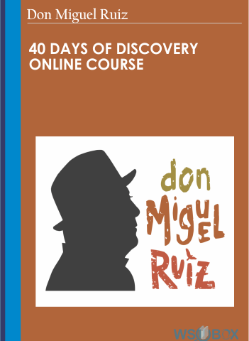 40 Days Of Discovery Online Course – Don Miguel Ruiz