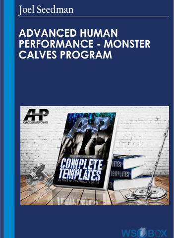 Advanced Human Performance – Monster Calves Program – Joel Seedman