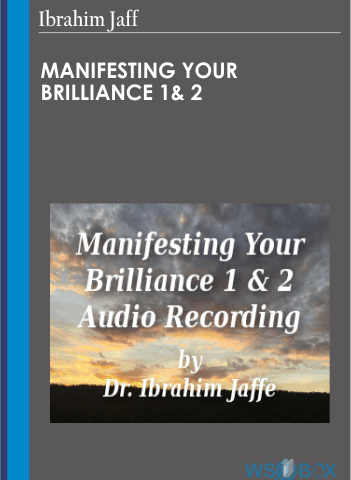 Manifesting Your Brilliance 1& 2 – Ibrahim Jaff