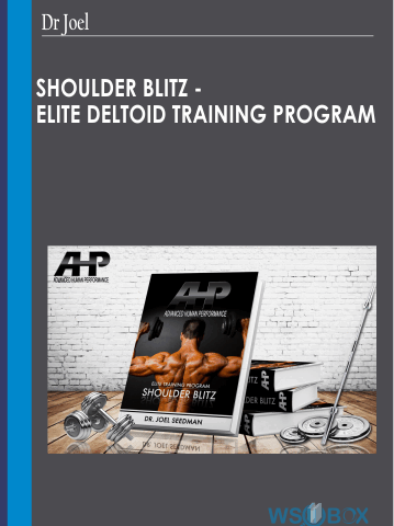 SHOULDER BLITZ – Elite Deltoid Training Program – Dr Joel