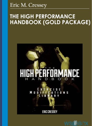 The High Performance Handbook (Gold Package) – Eric M. Cressey