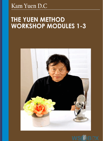 The Yuen Method Workshop Modules 1-3 – Kam Yuen D.C