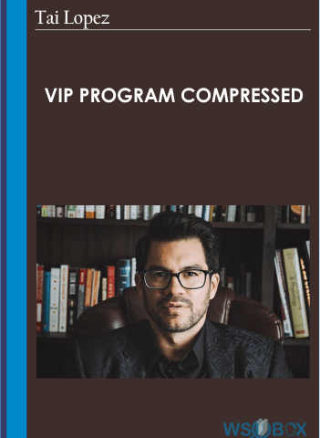 VIP Program Compressed – Tai Lopez