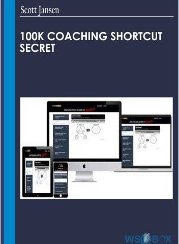 100k Coaching Shortcut Secret – Scott Jansen