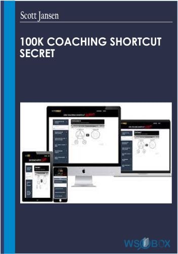100k Coaching Shortcut Secret – Scott Jansen
