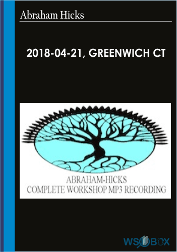 2018-04-21, Greenwich CT – Abraham Hicks