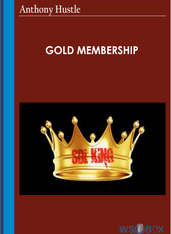 Gold Membership – Anthony Hustle