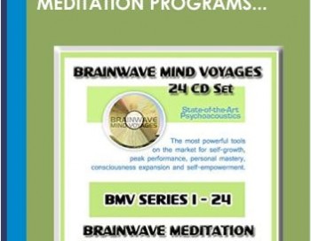Brainwave Mind Voyages 24 CD Set Brainwave Meditation Programs, Hemispheric Synchronization, and Brainwave Entrainment Technology