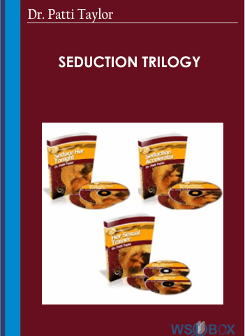 Seduction Trilogy – Dr. Patti Taylor