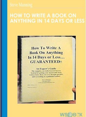 How To Write A Book On Anything In 14 Days Or Less – Steve Manning