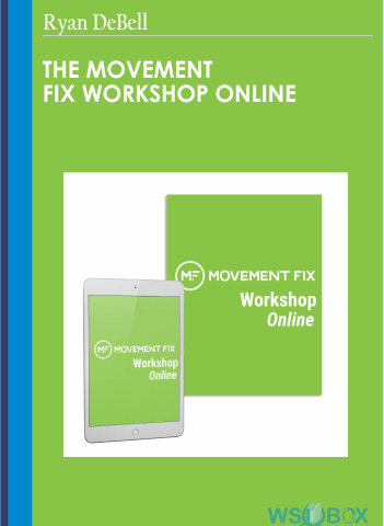 The Movement Fix Workshop Online – Ryan DeBell