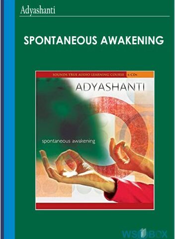 Spontaneous Awakening – Adyashanti