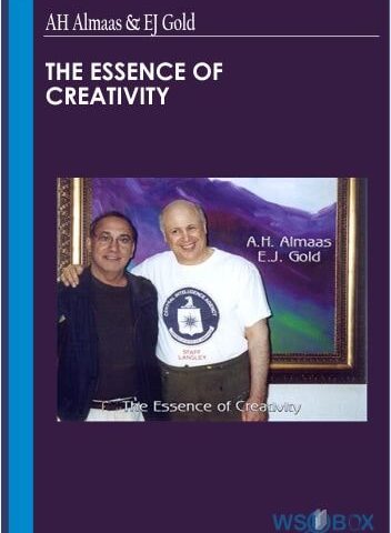 The Essence Of Creativity – AH Almaas & EJ Gold