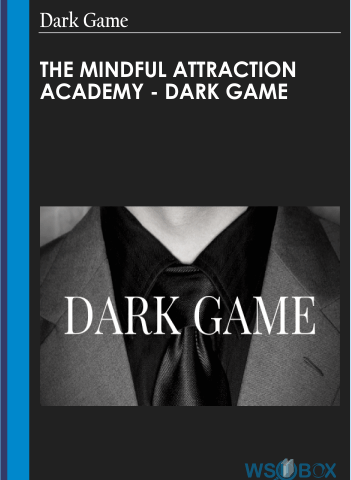 Dark Game – The Mindful Attraction Academy