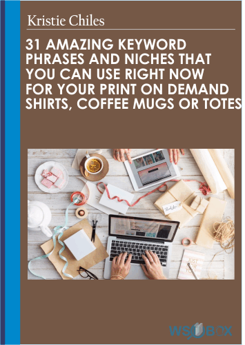 31 Amazing Keyword Phrases and Niches That You Can Use Right Now For Your Print on Demand Shirts, Coffee Mugs or Totes! – Kristie Chiles