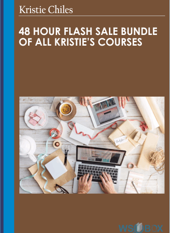 48 Hour Flash Sale Bundle Of ALL Kristie’s Courses – Kristie Chiles