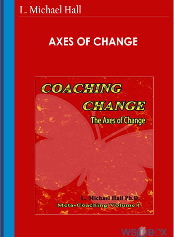 Axes Of Change – L. Michael Hall
