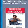92$. Behavioral Emergencies Accurately Assess Manage Patients in Crisis – Valerie Vestal