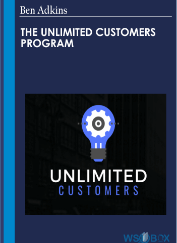 The Unlimited Customers Program – Ben Adkins