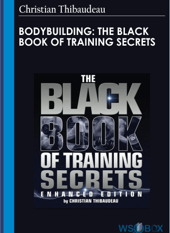 Bodybuilding: The Black Book Of Training Secrets – Christian Thibaudeau