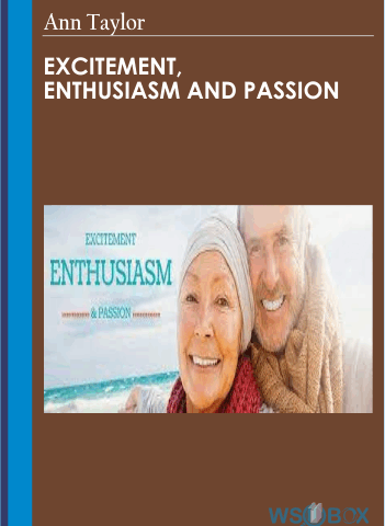 Excitement, Enthusiasm And Passion – Ann Taylor