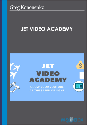 Jet Video Academy – Greg Kononenko