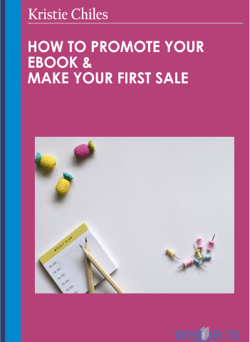 How To Promote Your Ebook & Make Your First Sale (How I Made $21,204.49​ Selling Simple Ebooks) – Kristie Chiles