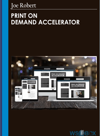 Print On Demand Accelerator – Joe Robert