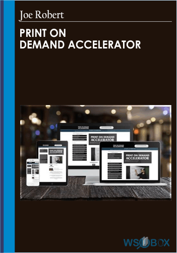 Print On Demand Accelerator – Joe Robert