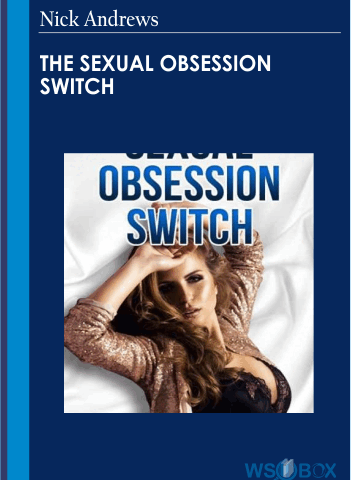 The Sexual Obsession Switch – Nick Andrews