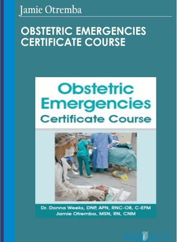 Obstetric Emergencies Certificate Course – Jamie Otremba