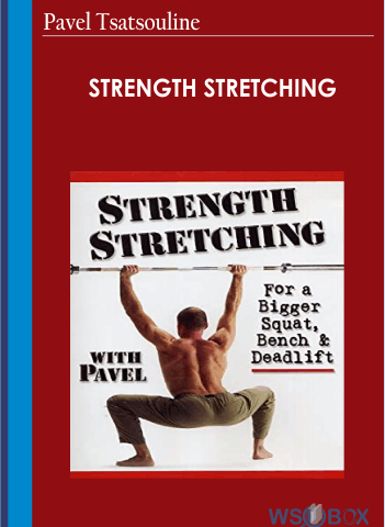 Strength Stretching – Pavel Tsatsouline