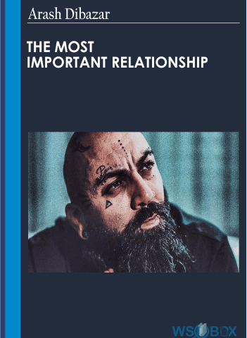 The Most Important Relationship – Arash Dibazar