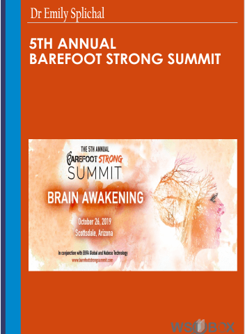 5th Annual Barefoot Strong Summit – Dr Emily Splichal