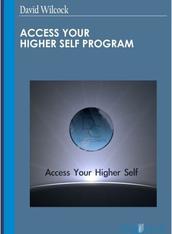 Access Your Higher Self Program – David Wilcock