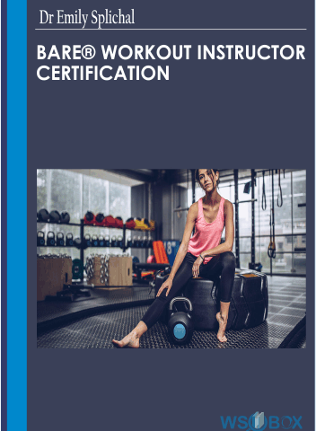 BARE® Workout Instructor Certification – Dr Emily Splichal