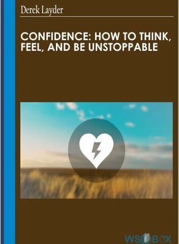 Confidence: How To Think, Feel, And Be Unstoppable – Derek Franklin